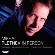 Pletnev in Person -Beethoven, J.S.Bach / Busoni, Schubert, Chopin / Liszt, Tchaikovsky