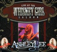 Ashley Lee/Live At The Whiskey Girl Saloon