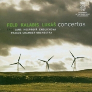 Concertos: Feld, Kalabis, Lukas: Jans(Fl)Hosprova(Va)Englichova(Hp)Prague Co
