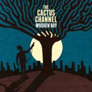Cactus Channel/Wooden Boy