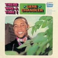 Gene Chandler/There Was A Time +6 (Rmt)(Ltd)