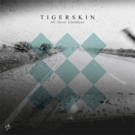 Tigerskin/All Those Goodbyes
