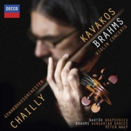 Brahms Violin Concerto, Hungarian Dances, Bartok Rhapsodies Nos.1, 2, : Kavakos(Vn)Chailly / Gewandhaus Orchestra, P.Nagy(P)