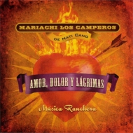 Nati Cano's Mariachi Los Camperos/Amor Dolor Y Lagrimas