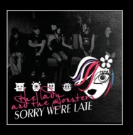 Lady And The Monsters/Sorry We're Late