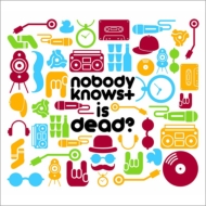 nobodyknows+/Nobody Knows + Is Dead?