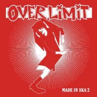 OVER LIMIT/Made In Ska2