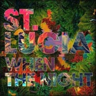 St Lucia/When The Night
