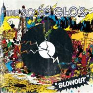 So So Glos/Blowout