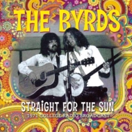 Byrds/Straight For The Sun