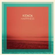 Kid606/Happiness