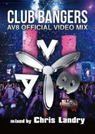 Various/Club Bangers -av8 Official Video Mixmixed By Chris Landry