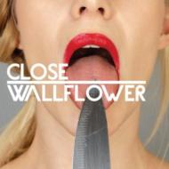 Close/Wallflower
