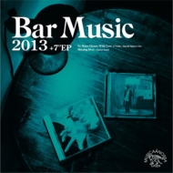 Bar Music 2013 (+7inch)