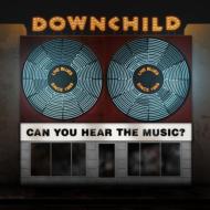 Downchild (Rock)/Can You Hear The Music
