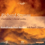 ȥ饦ҥȡ1864-1949/Choral Works Glaser / Rundfunkchor Berlin (Hyb)