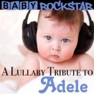 Baby Rockstar/A Lullaby Tribute To Adele