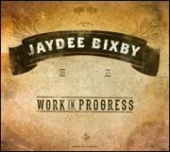 Jaydee Bixby/Work In Progress