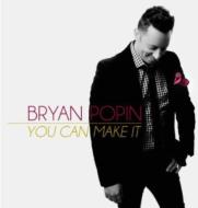 Bryan Popin/You Can Make It