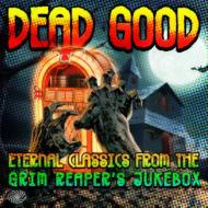 Various/Dead Good Eternal Classics From The Grim