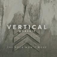 Vertical Church Band/Rock Won't Move