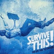 Survive This!/Life You've Chosen