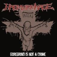 Goregrind Is Not A Crime