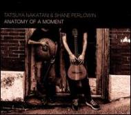 Tatsuya Nakatani / Shane Perlowin/Anatomy Of A Moment (Digi)