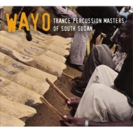 Wayo/Trance Percussion Masters Of South Sudan