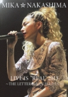 Mika Nakashima Live Is `real`2013 -The Letter Anata Ni Tsutae Taku Te-
