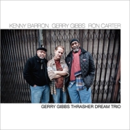 Gerry Gibbs / Ron Carter / Kenny Barron/Thrasher Dream Trio