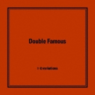 Double Famous/6 Variations