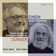 アイネム（1918-1996）/Violin Sonata. sonata For Solo Violin： K. adam(Vn) D. adam(P) +dunser