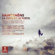 サン＝サーンス (1835-1921)/Violin Concerto 3 Cello Concerto 1 ： R. capucon G. capucon Bringuier / French