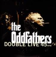 Oddfathers/Double Live 45