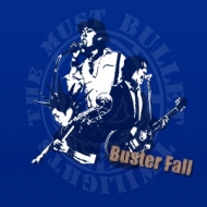 THE MUST BULLET TWILIGHTS/Buster Fall