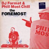 Dj Format / Phill Most Chill/Foremost