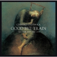 Good Bye Train -All Time Best 2000-2012
