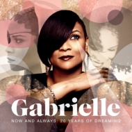 Gabrielle/Now  Always 20 Years Of Dreaming