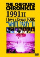 THE CHECKERS CHRONICLE 1991 II @I have a Dream TOUR gWHITE PARTY IIh yŁz
