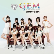 GEM/We're Gem