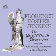 Florence Foster Jenkins : The Glory of the Human Voice