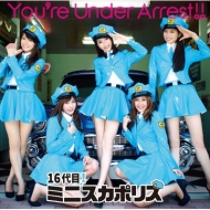 !ߥ˥ݥꥹ/You're Under Arrest! (+dvd)