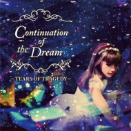 TEARS OF TRAGEDY/Continuation Of The Dream