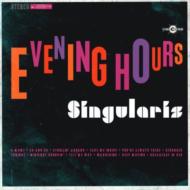 Singularis/Evening Hours