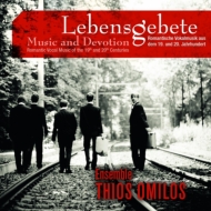 羧ʥ˥Х/Lebensgebete-romantic Vocal Music Of The 19th  20th Century Ensemble Thios Omilos