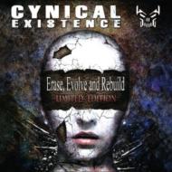 Cynical Existence/Erase Evolve And Rebuild (Ltd)