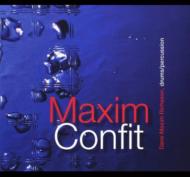 Maxim Confit