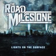 Road To Milestone/Lights On The Surface