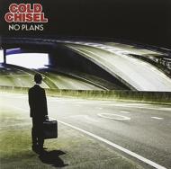 Cold Chisel/No Plans